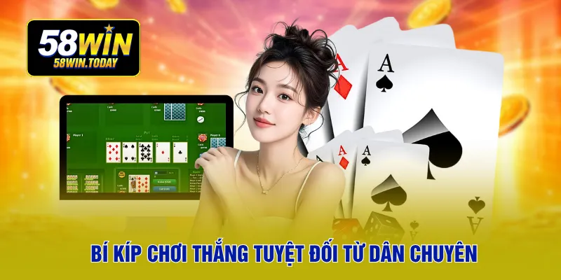 Bí kíp chơi thắng tuyệt đối từ dân chuyên
