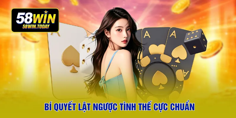 Bí quyết lật ngược tình thế cực chuẩn
