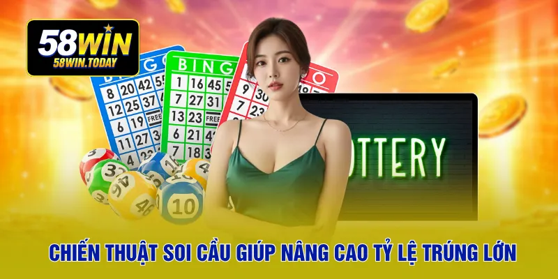Chiến thuật soi cầu giúp nâng cao tỷ lệ trúng lớn