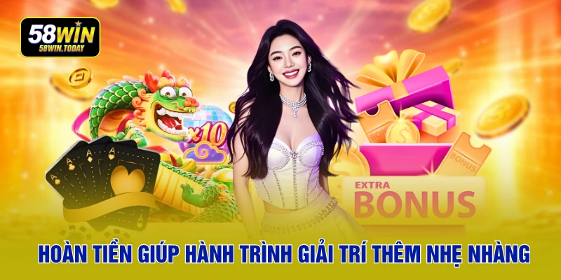 Hoàn tiền giúp hành trình giải trí thêm nhẹ nhàng