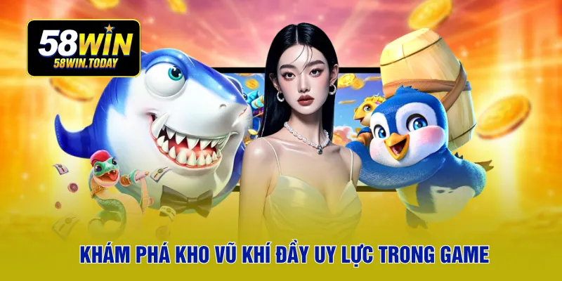 Khám phá kho vũ khí đầy uy lực trong game