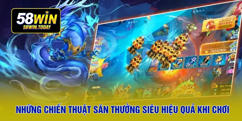 Những chiến thuật săn thưởng siêu hiệu quả khi chơi