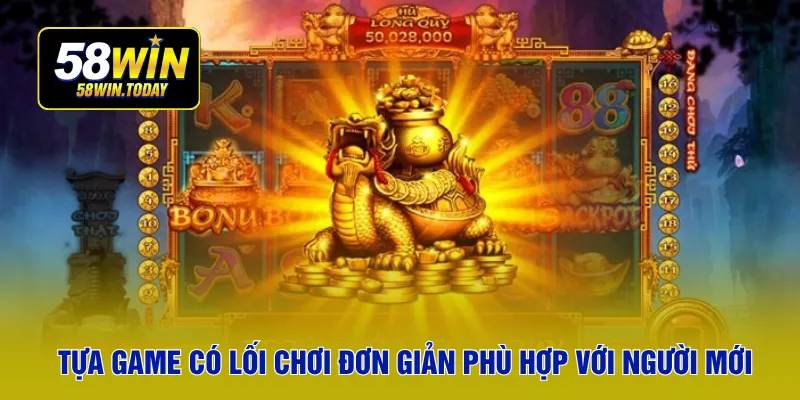 Tựa game có lối chơi đơn giản phù hợp với người mới
